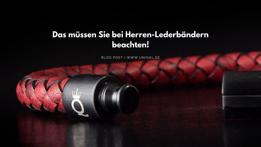 Das müssen Sie bei Herren-Lederbändern beachten